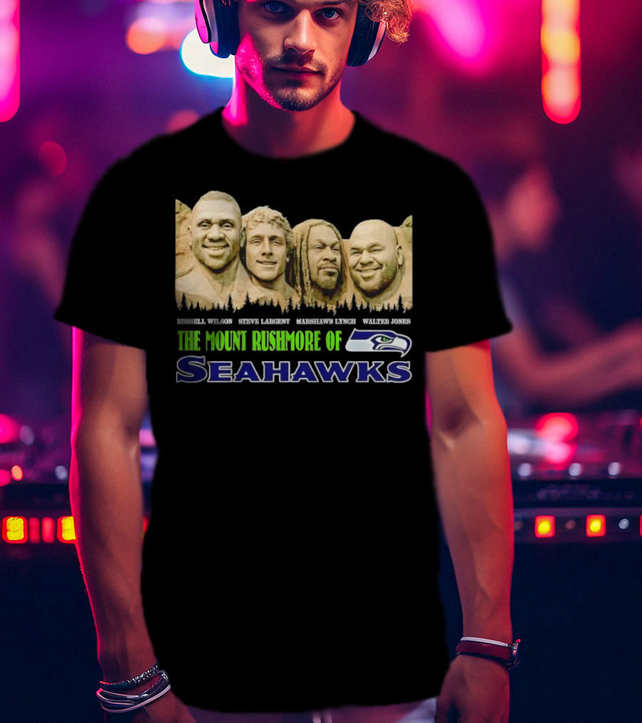 The Mount Rushmore Of Seahawks Russell Wilson Steve Largent Marshawn Lynch Walter Jones T-Shirt