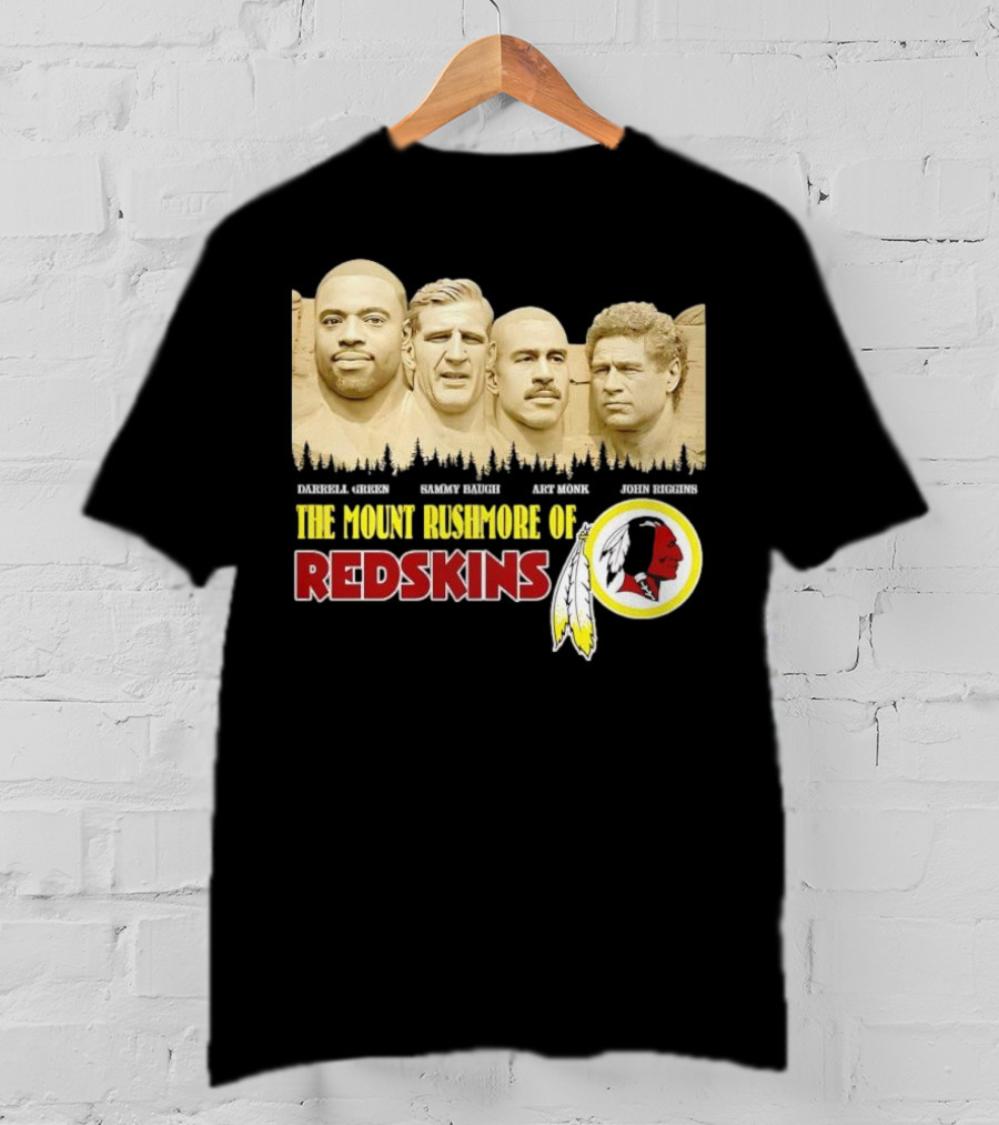 The Mount Rushmore Of Redskins Darrell Green Sammy Baugh Art Monk John Riggins T-Shirt