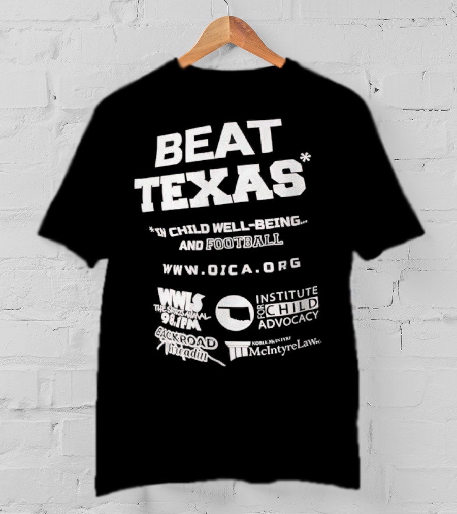 Beat Texas Oklahoma Institute Child Well-Being Football Www.oica.org T-Shirt