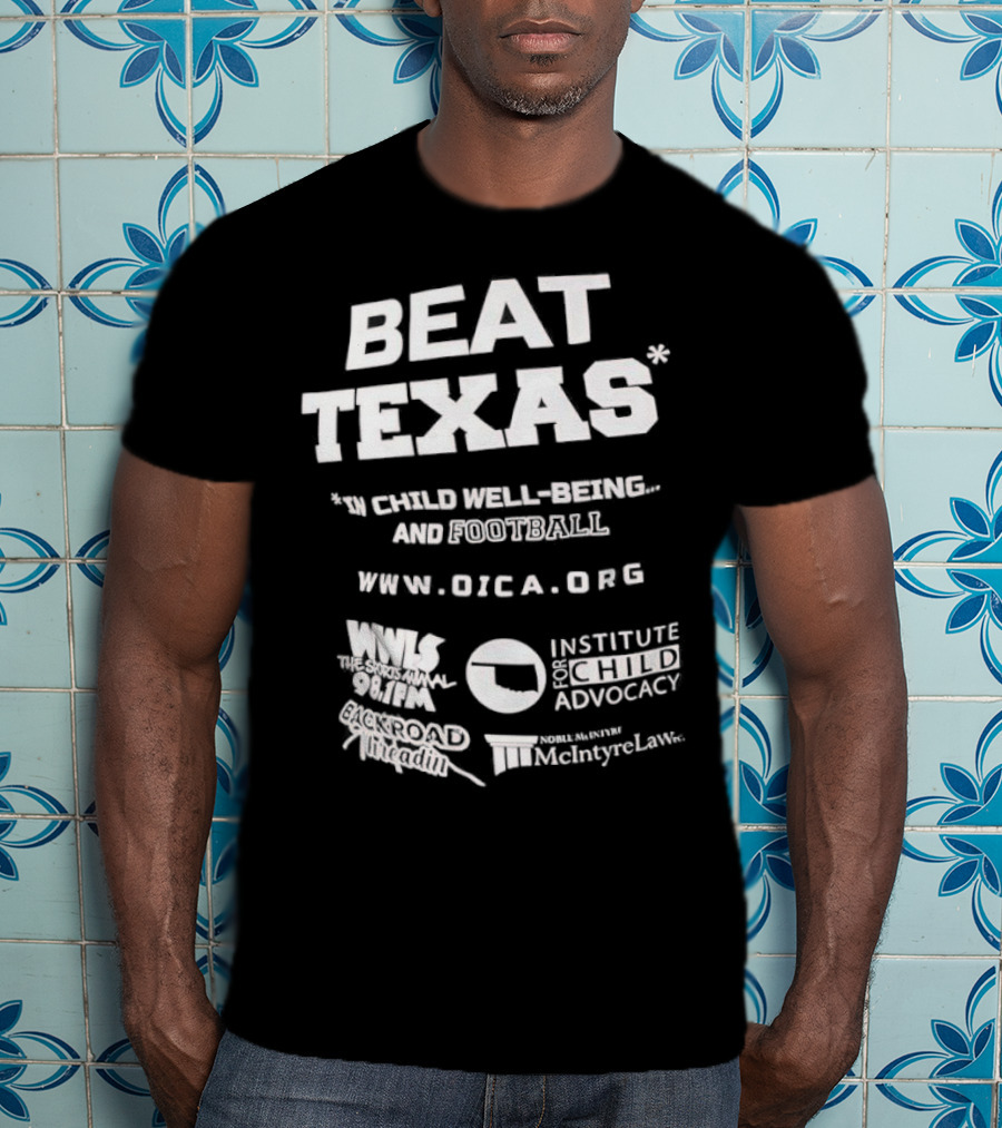 Beat Texas Oklahoma Institute Child Well-Being Football Www.oica.org T-Shirt