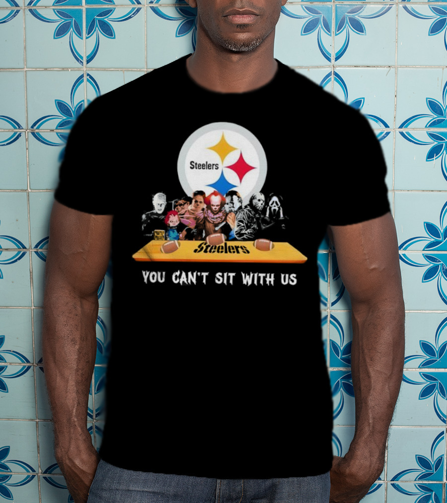 Pittsburgh Steelers Halloween Horror Movies You Can't Sit With Us T-Shirt