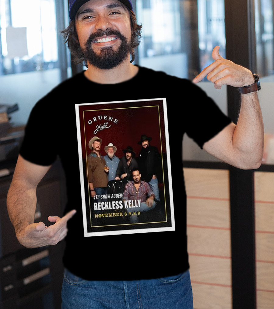 Gruene Hall Reckless Kelly November 6-9 2025 4th Show Added Texas T-Shirt