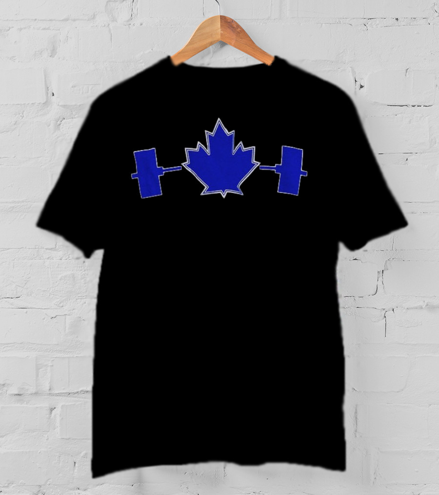 Toronto Blue Jay Maple Leaf Strength With Weights T-Shirt