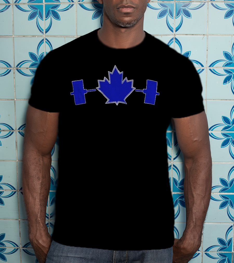 Toronto Blue Jay Maple Leaf Strength With Weights T-Shirt