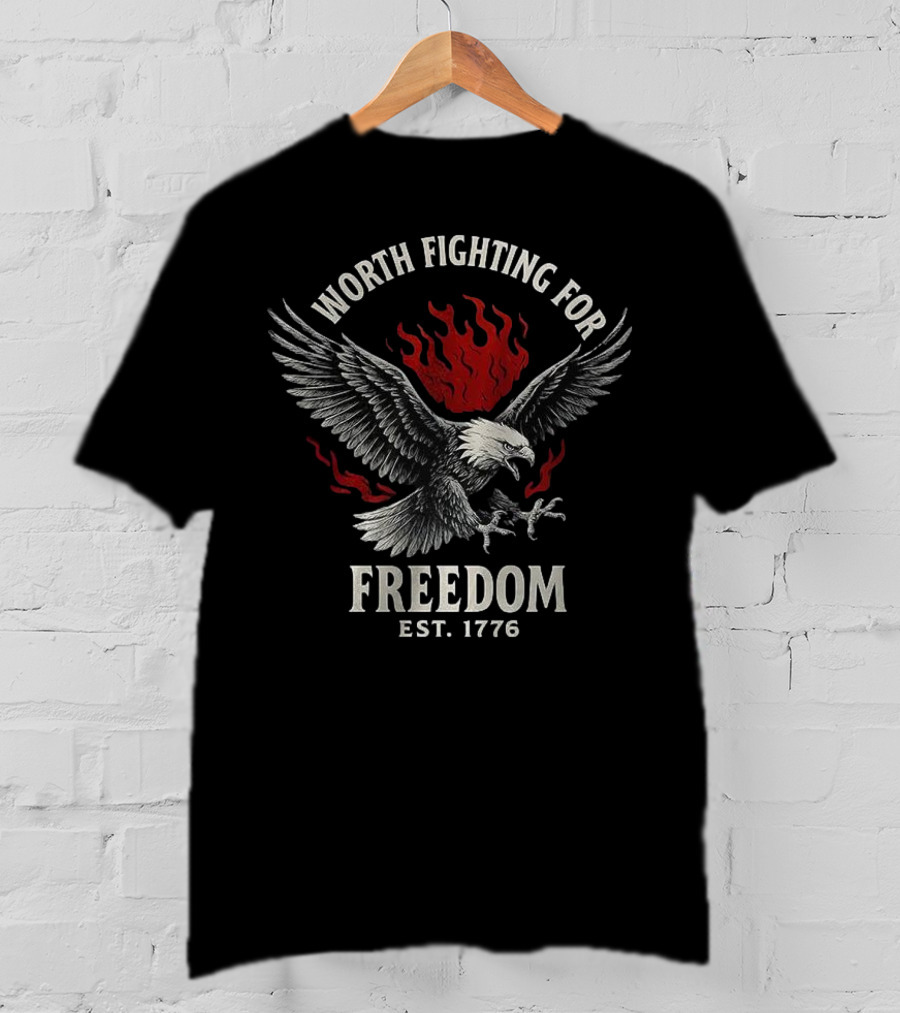 Worth Fighting For Freedom Bald Eagle Est 1776 T-Shirt