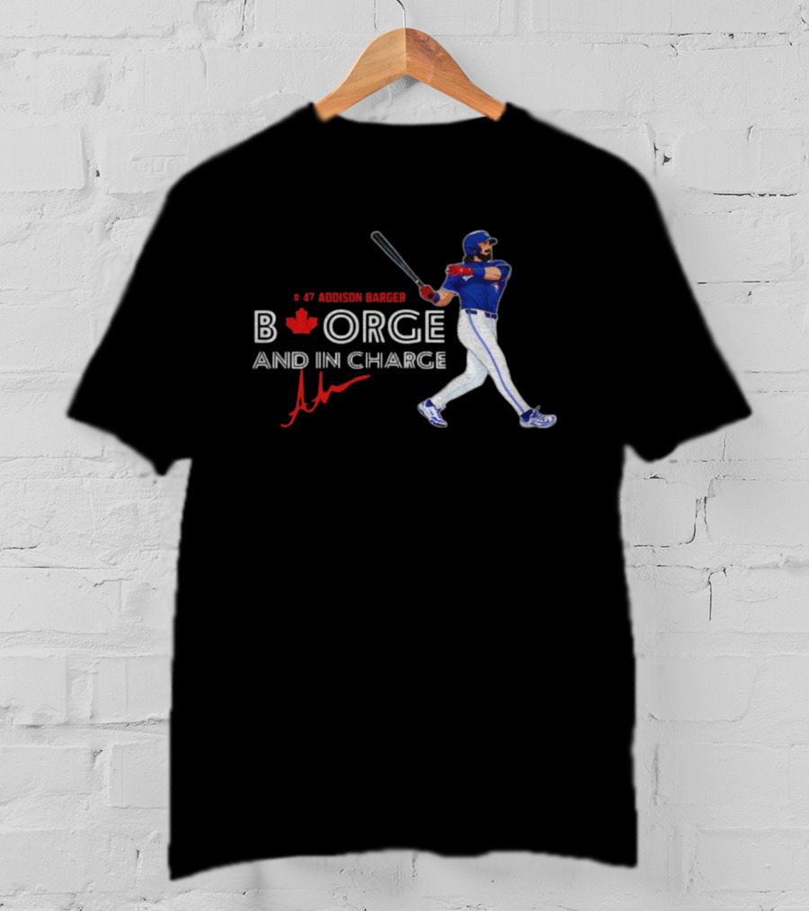 Addison Barger Blue Jays Borge And In Charge 2025 T-Shirt