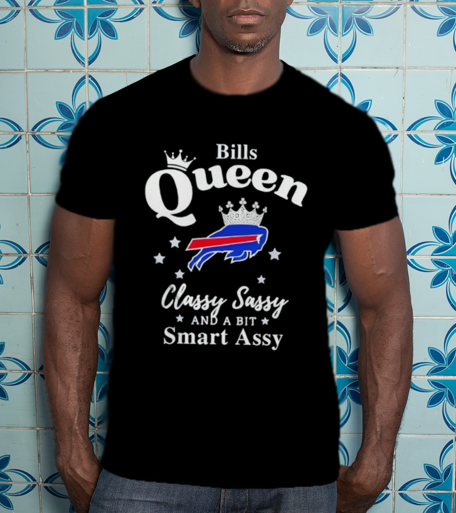 Buffalo Bills Queen Classy Sassy Smart Assy NFL Apparel T-Shirt