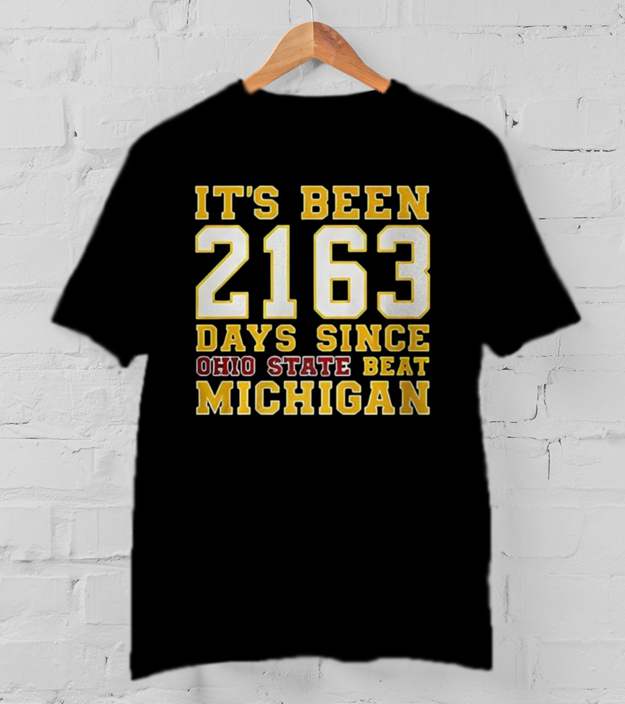 It's Been 2163 Days Since Ohio State Beat Michigan Rivalry Countdown T-Shirt
