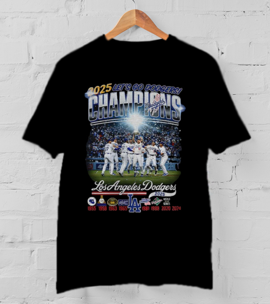 Los Angeles Dodgers 2025 World Series Champions Let's Go Dodgers MLB Baseball T-Shirt