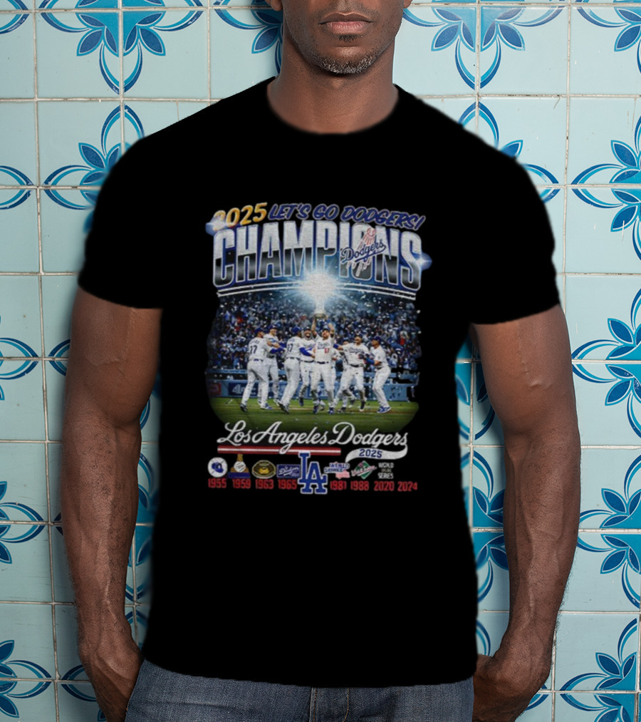 Los Angeles Dodgers 2025 World Series Champions Let's Go Dodgers MLB Baseball T-Shirt