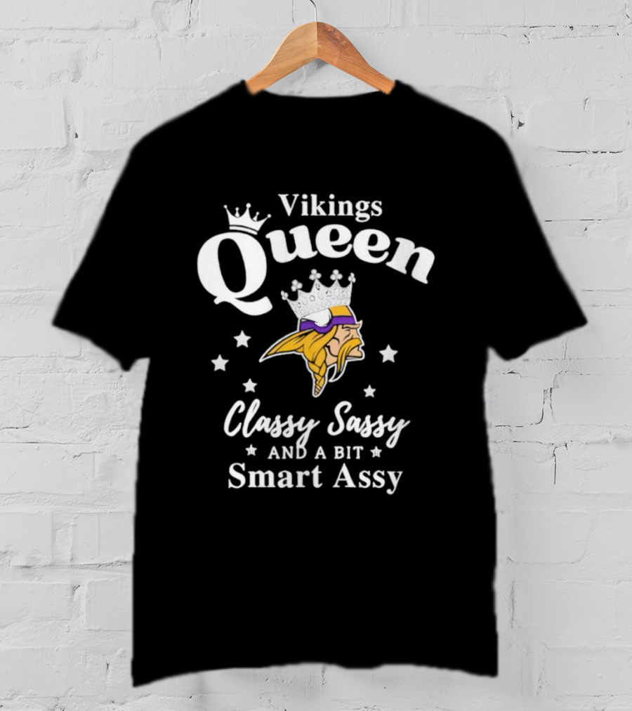 Minnesota Vikings Queen Classy Sassy Smart Assy NFL Fan Apparel T-Shirt
