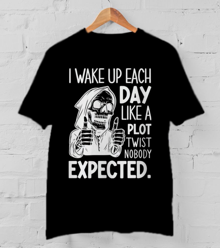Skeleton I Wake Up Each Day Like A Plot Twist Nobody Expected Halloween T-Shirt