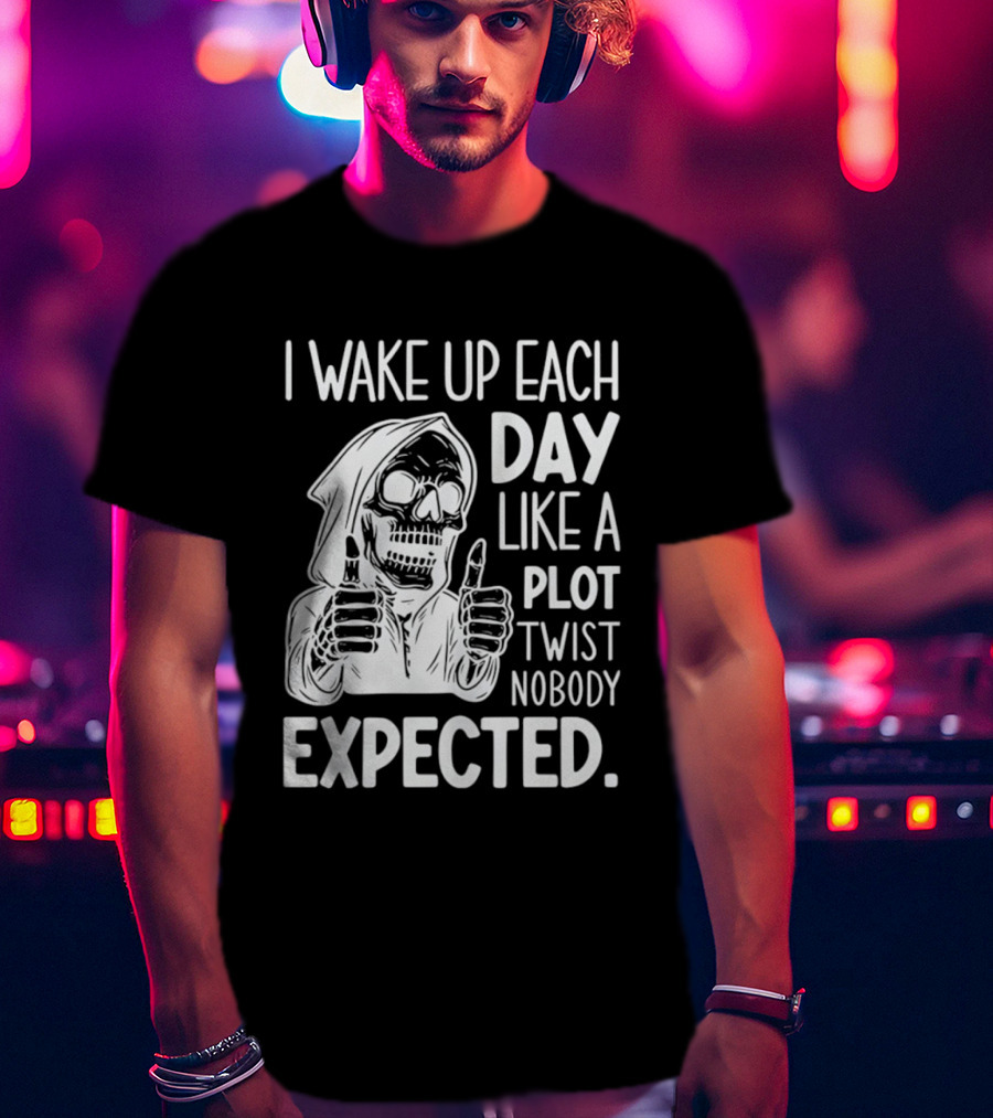 Skeleton I Wake Up Each Day Like A Plot Twist Nobody Expected Halloween T-Shirt