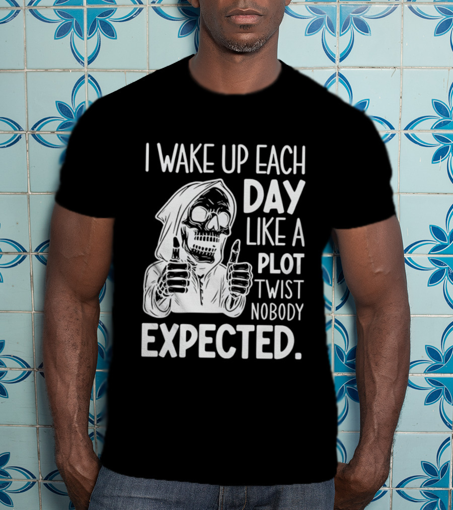 Skeleton I Wake Up Each Day Like A Plot Twist Nobody Expected Halloween T-Shirt
