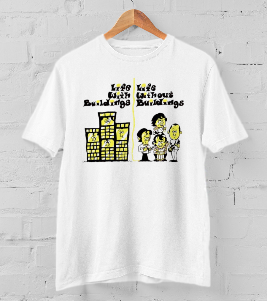 Life With Buildings Life Without Buildings Comic Style Character Contrast T-Shirt