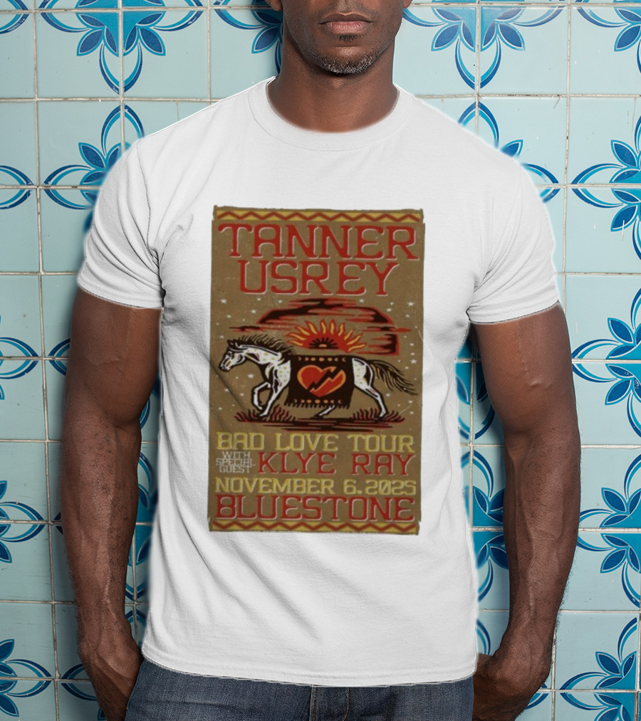 Tanner Usrey Bad Love Tour Klye Ray November 6 2025 Bluestone T-Shirt