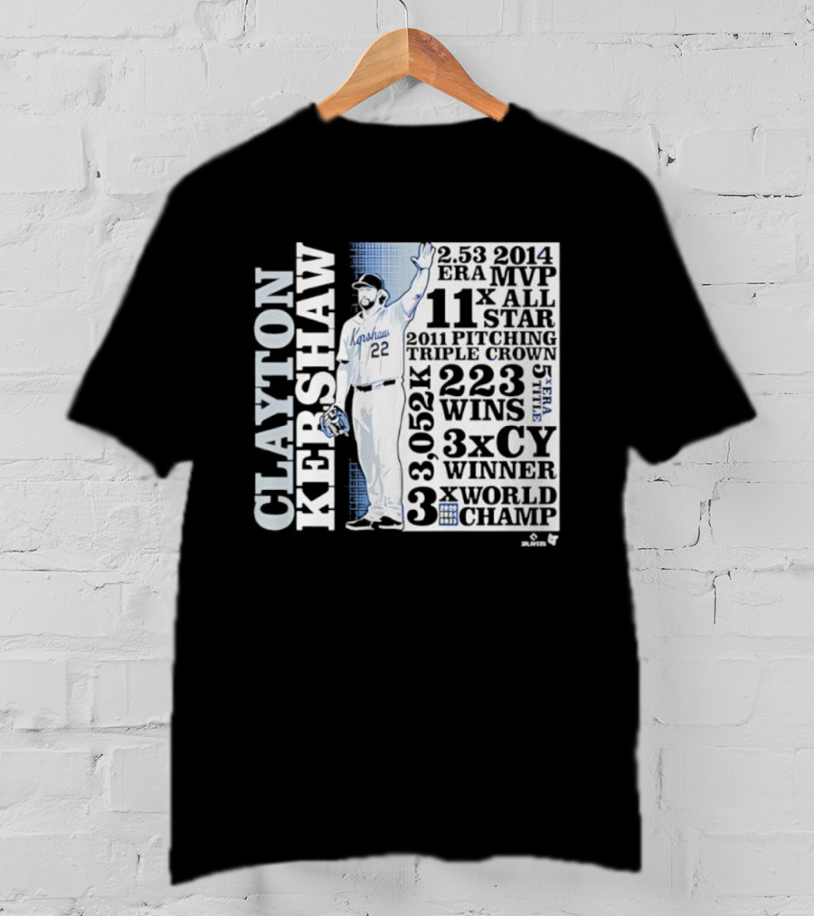 Clayton Kershaw 3x Cy Winner 3.052K 3x World Champ MVP 11x All-Star 223 Wins T-Shirt