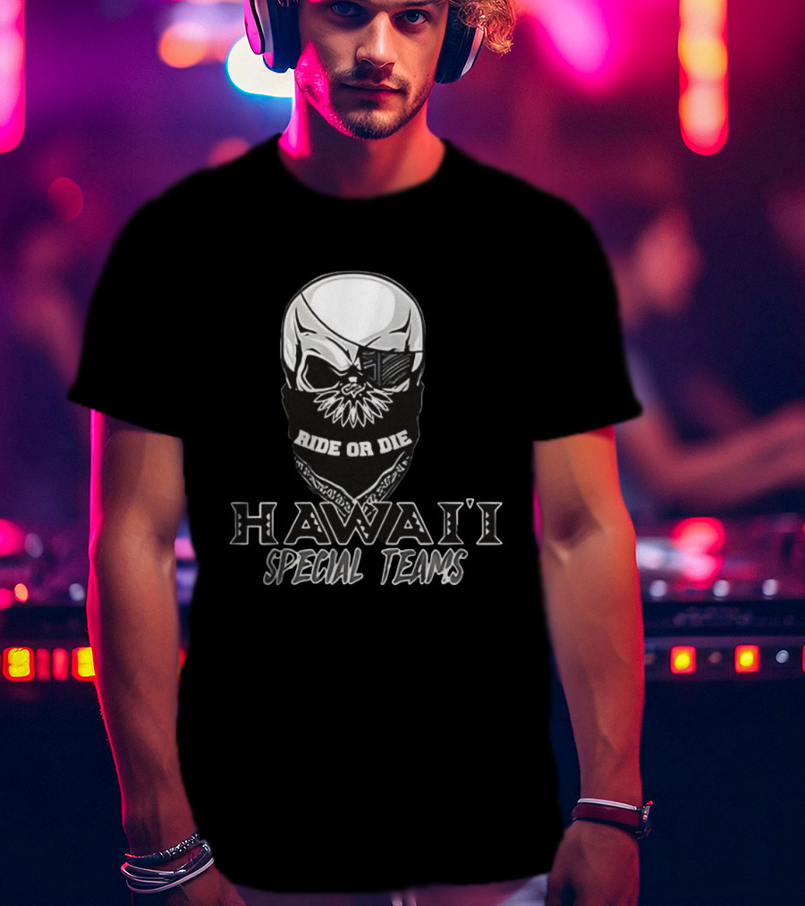 Hawaii Special Teams Ride Or Die Skull Bandana T-Shirt