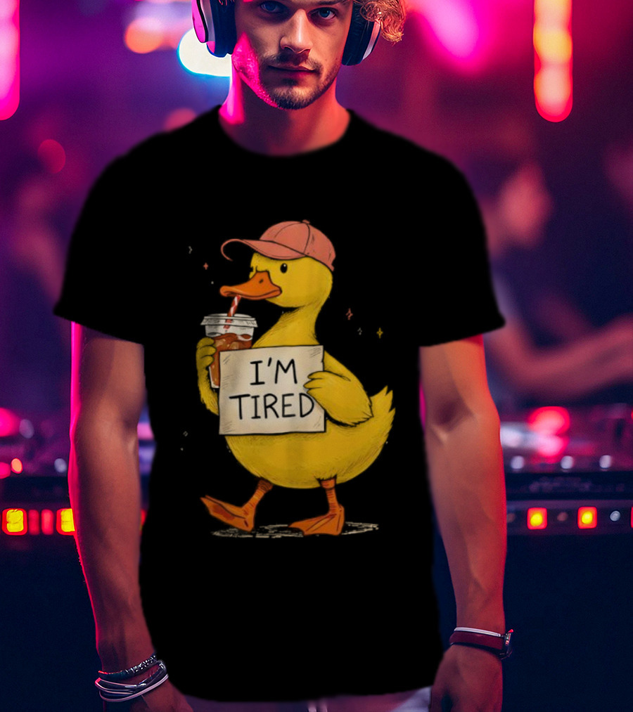 I'm Tired Duck Coffee Drinker Hat Holding Beverages T-Shirt