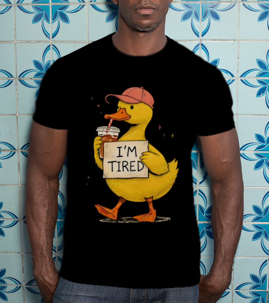 I'm Tired Duck Coffee Drinker Hat Holding Beverages T-Shirt