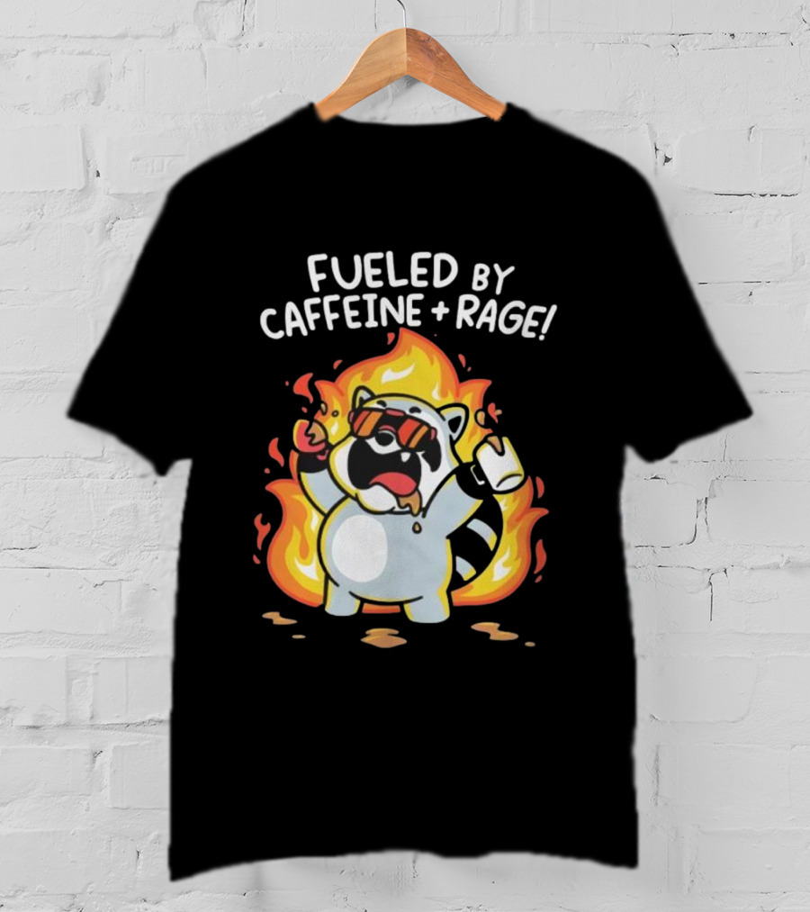 Fueled By Caffeine And Rage Raccoon Fire Cartoon Coffee T-Shirt
