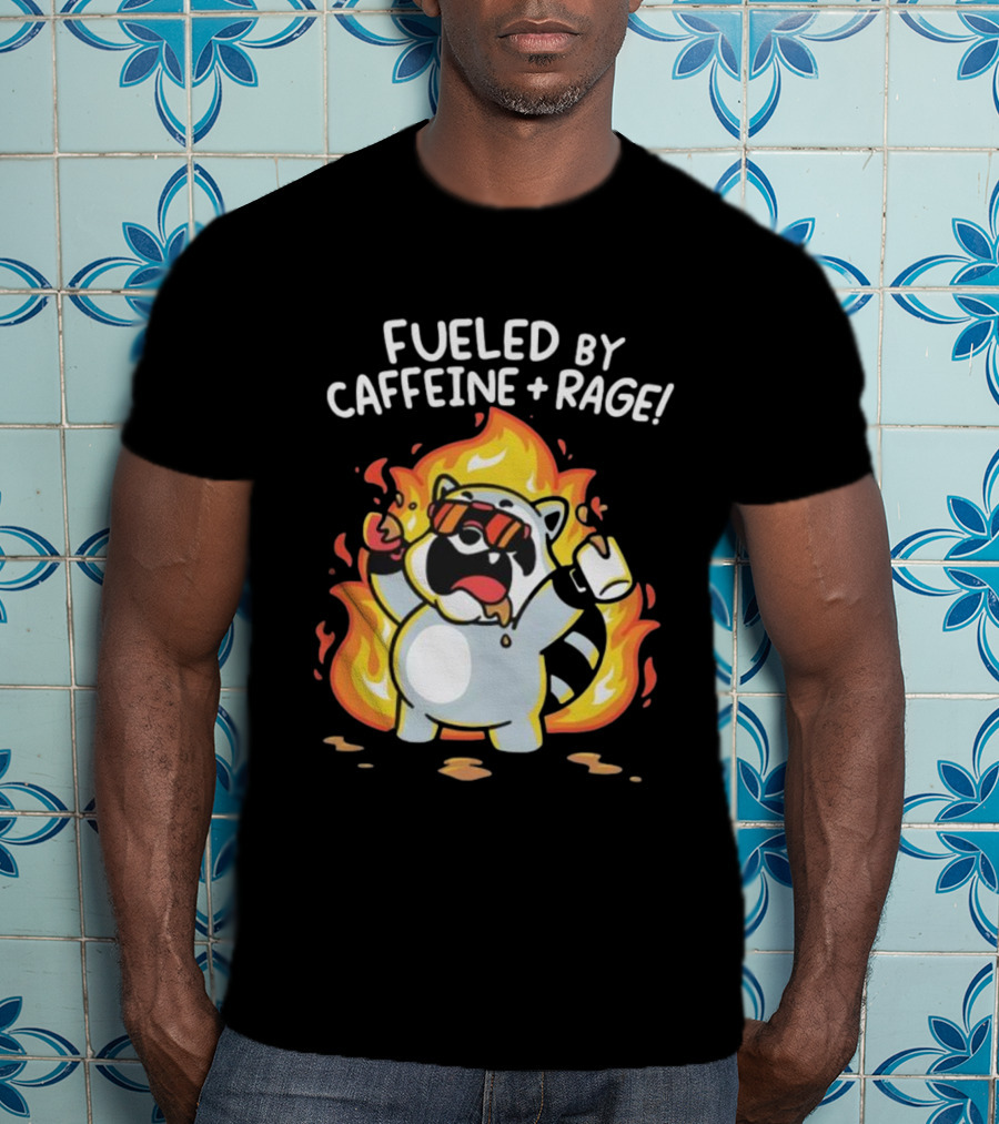 Fueled By Caffeine And Rage Raccoon Fire Cartoon Coffee T-Shirt