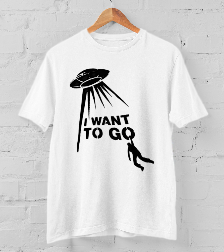 I Want To Go Alien Abduction UFO T-Shirt