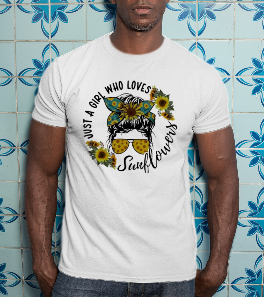 Just A Girl Who Loves Sunflower Messy Bun Life T-Shirt