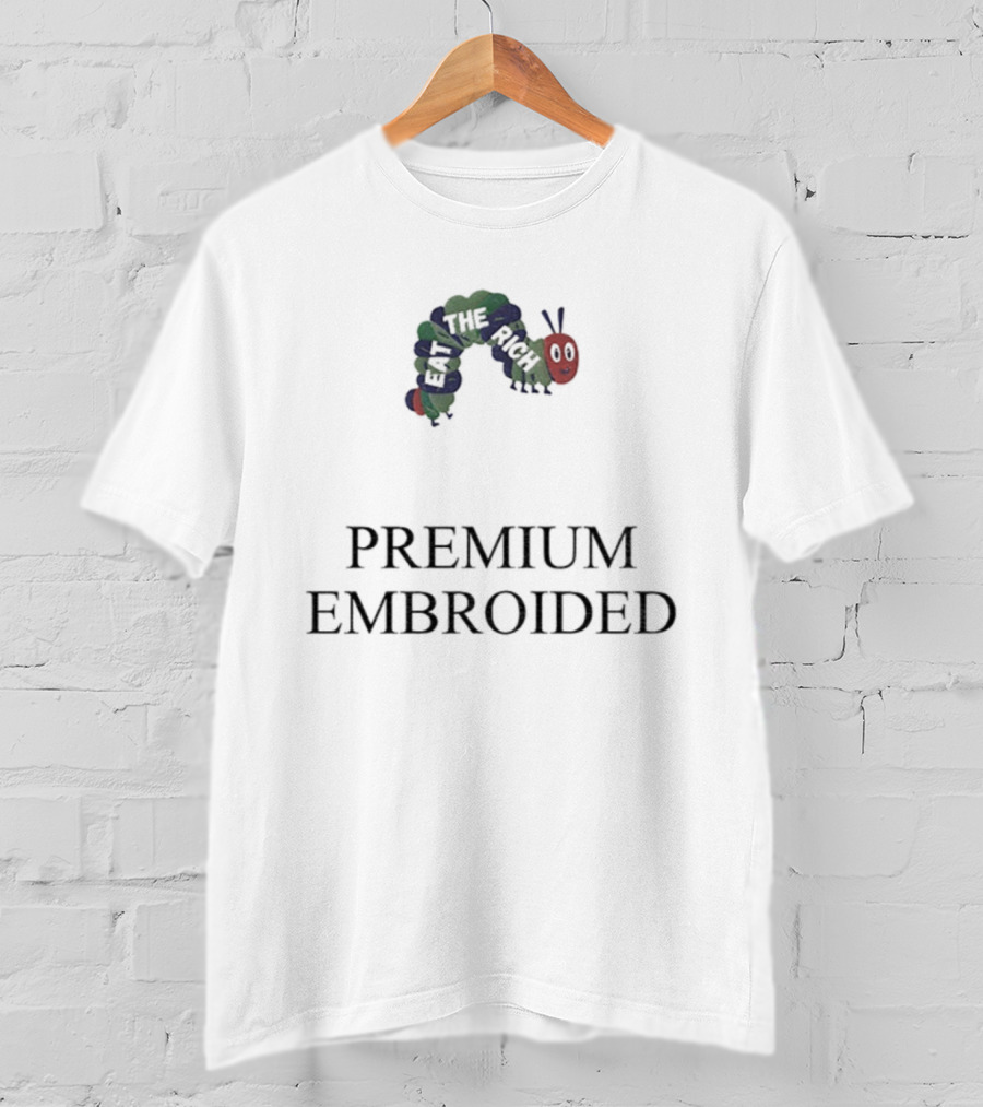 Worm Eat The Rich Premium Embroidered Anti Capitalist T-Shirt