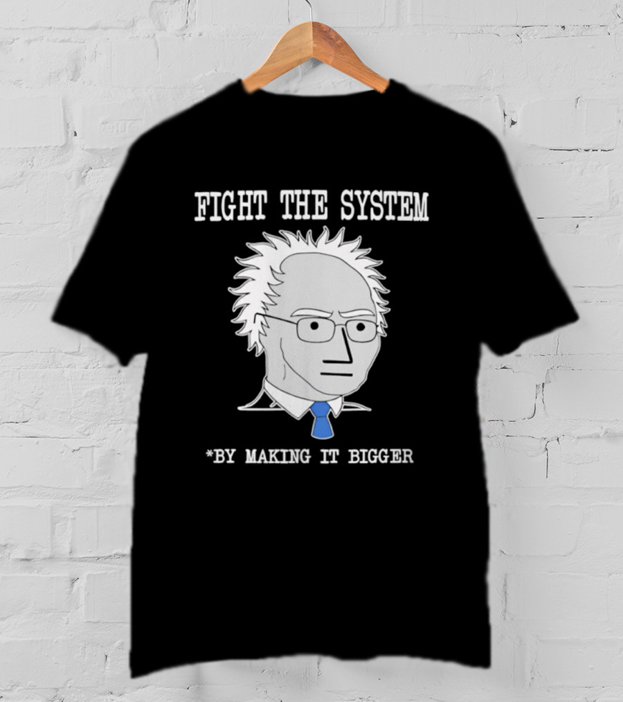 Fight The System NPC Making It Bigger Meme Artwork T-Shirt