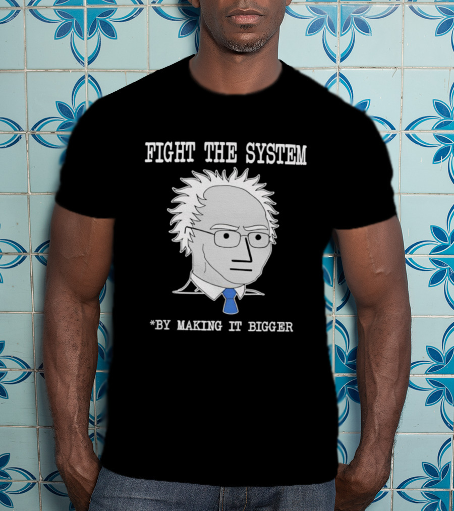 Fight The System NPC Making It Bigger Meme Artwork T-Shirt