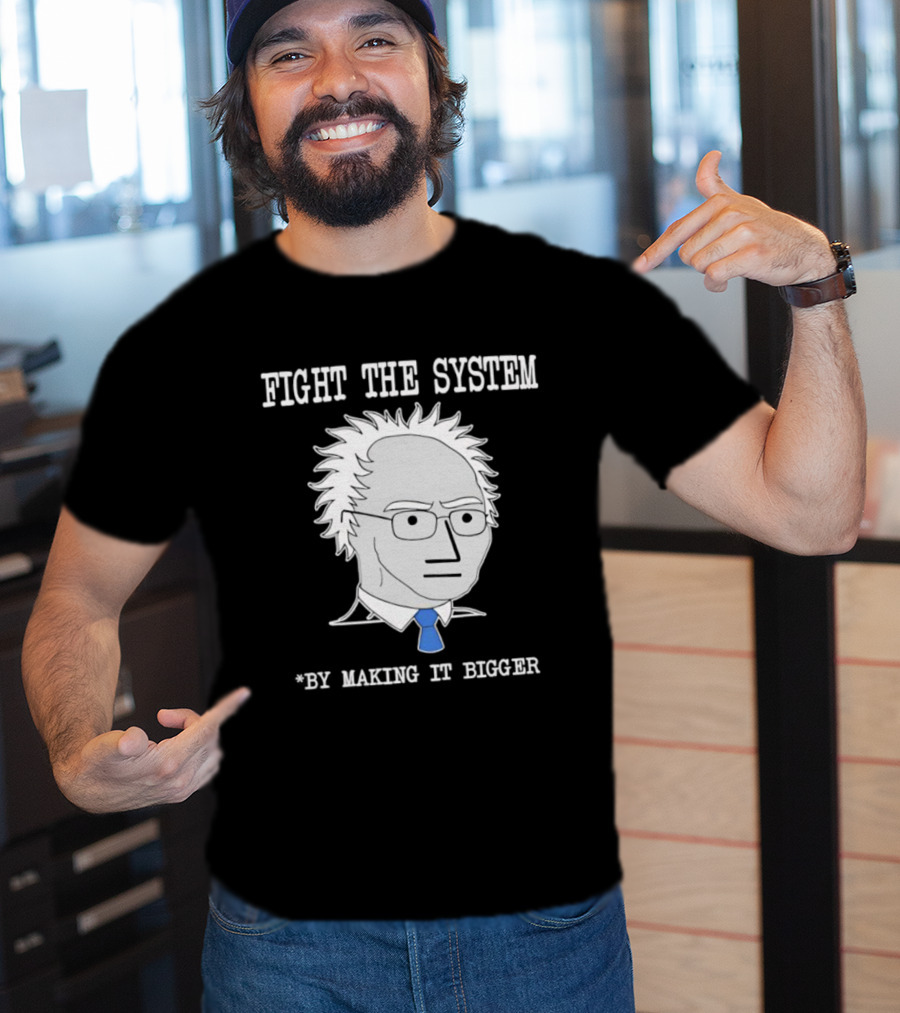 Fight The System NPC Making It Bigger Meme Artwork T-Shirt