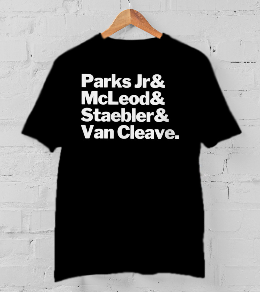 Parks Jr McLeod Staebler Van Cleave Text Design T-Shirt