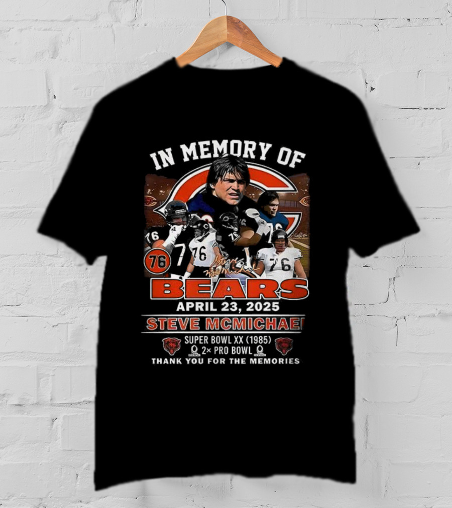In Memory Of Steve McMichael Bears April 23 2023 Super Bowl XX 1985 Pro Bowl Thank You For The Memories T-Shirt