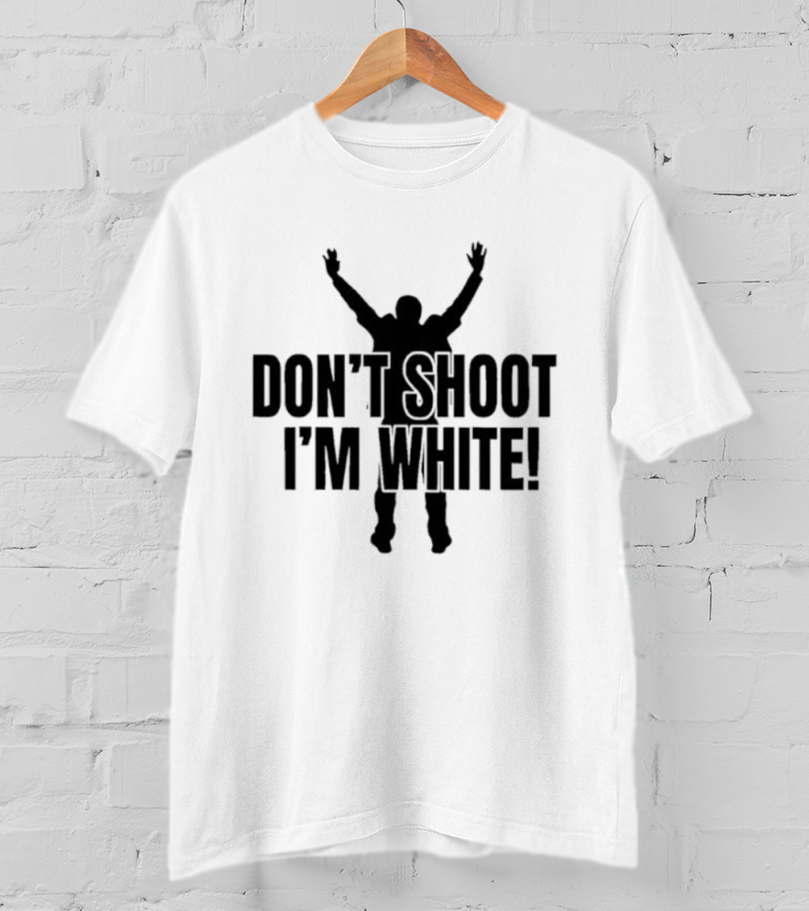 Funny Dont Shoot Im White T-Shirt