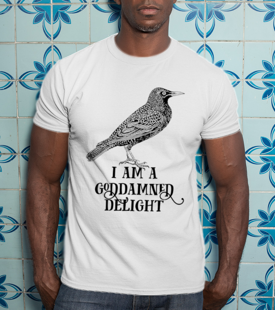 I Am A Goddamned Delight Raven T-Shirt