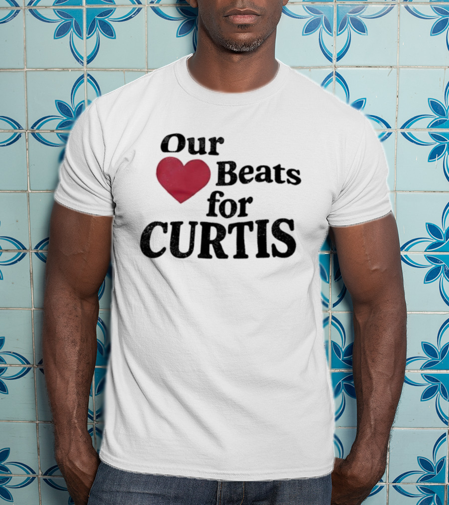 Our Heart Beats For Curtis T-Shirt