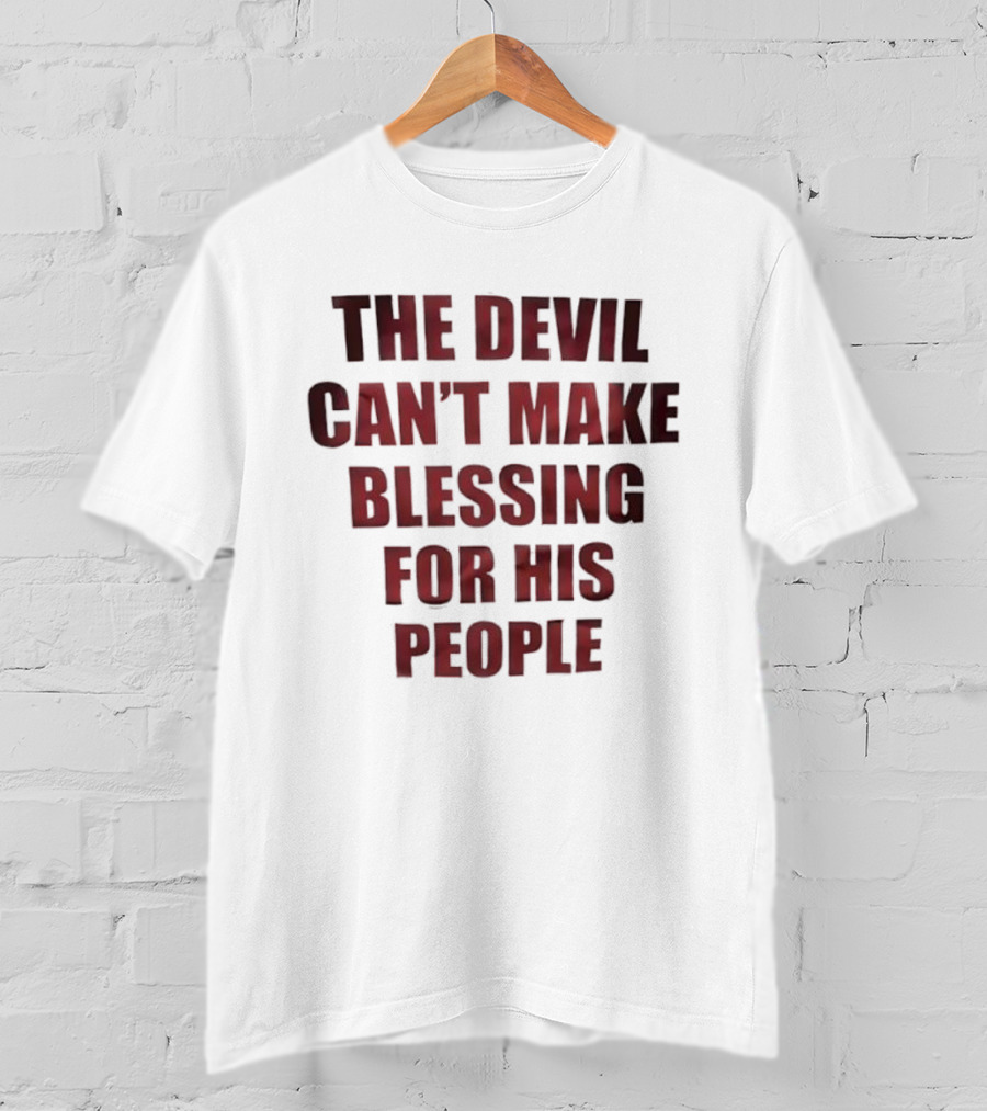 The Devil Can't Make Blessing For His People Bold Red Text T-Shirt