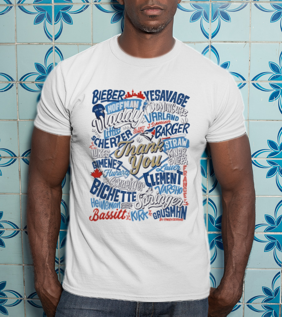 Toronto Blue Jays Thank You AL East Champs Bieber Vladimir Larnach Strotman Varland Mancini Names Of Players T-Shirt