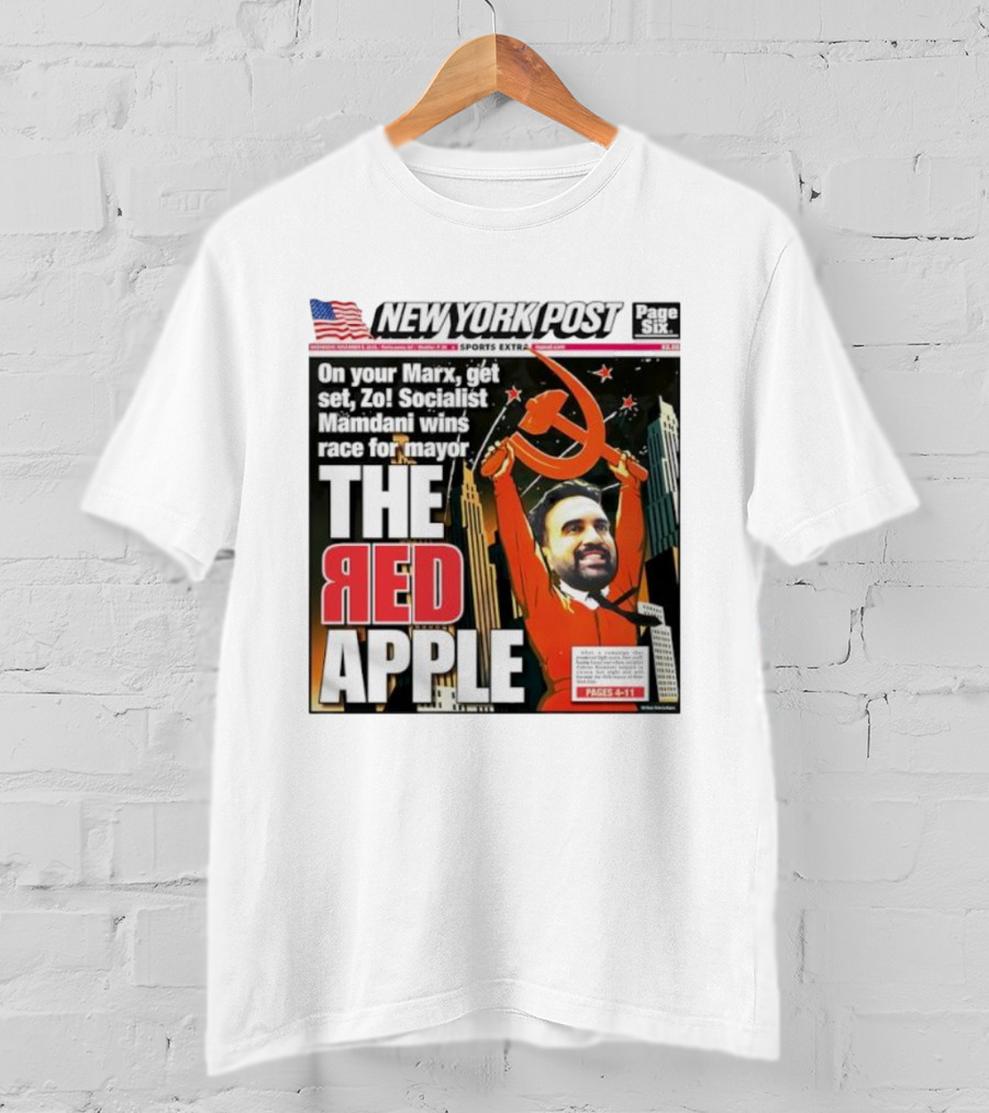New York Post The Red Apple Marxist Mamdani Wins Race For Mayor T-Shirt