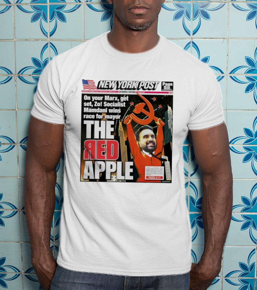 New York Post The Red Apple Marxist Mamdani Wins Race For Mayor T-Shirt