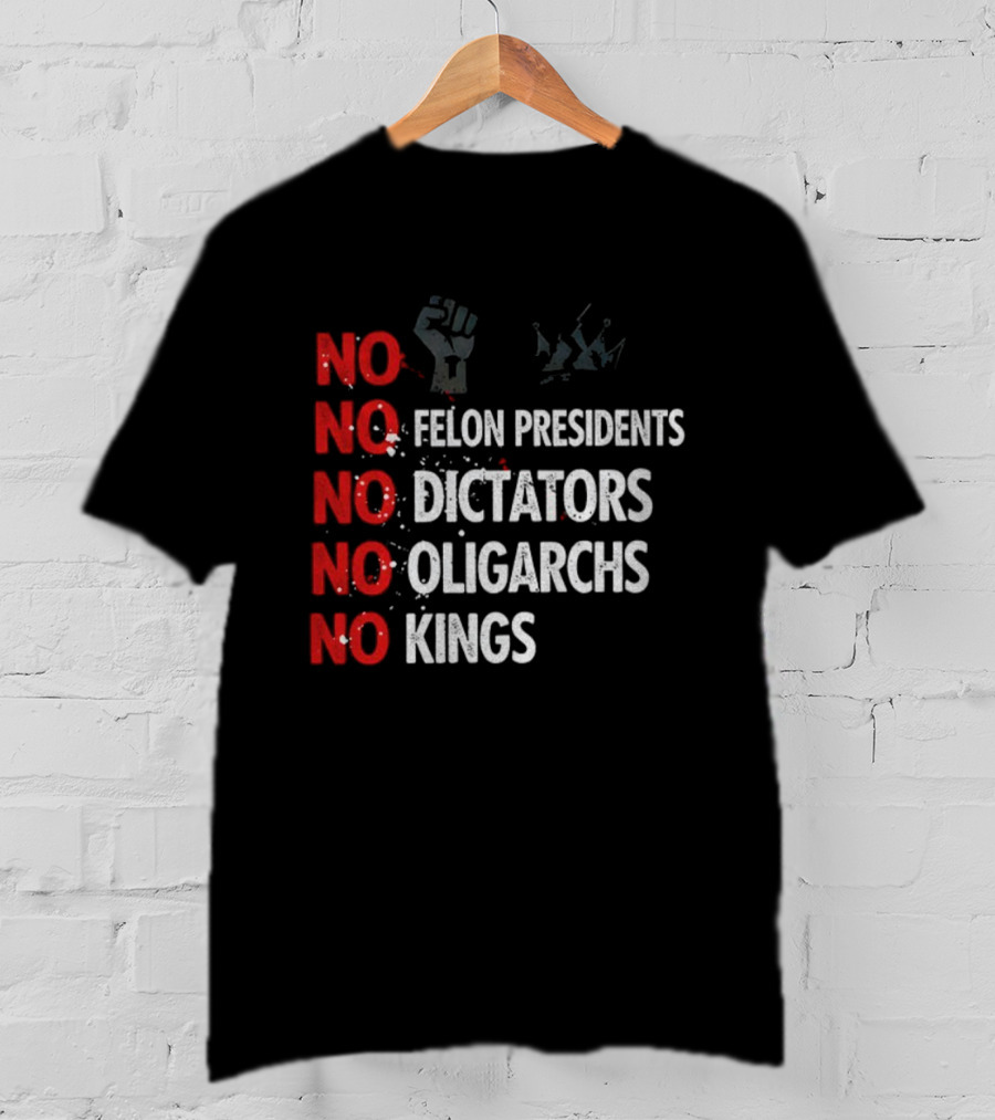NO Felon Presidents NO Dictators NO Oligarchs NO Kings Power Fist Icon T-Shirt