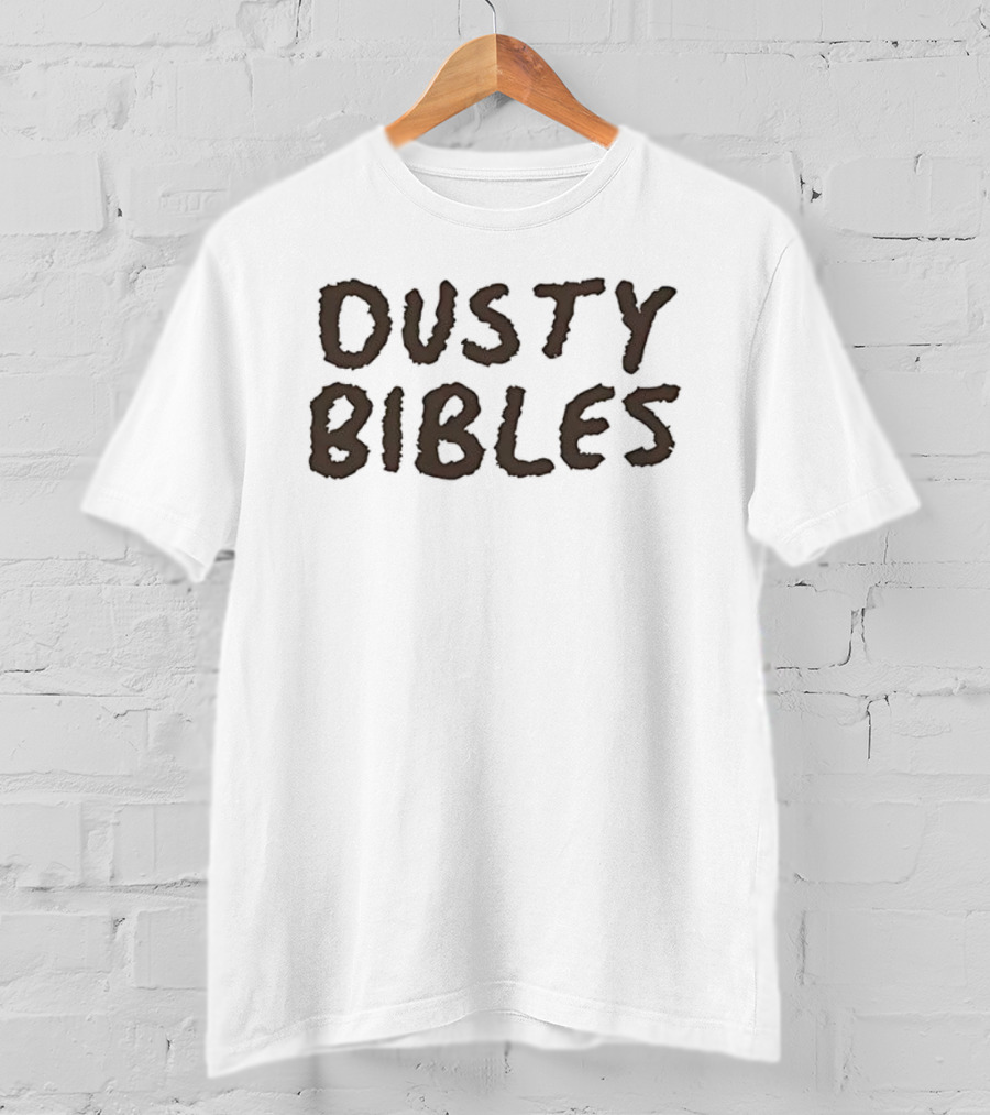 Dusty Bible We Got Dust On Our Bibles Brand New IPhones T-Shirt
