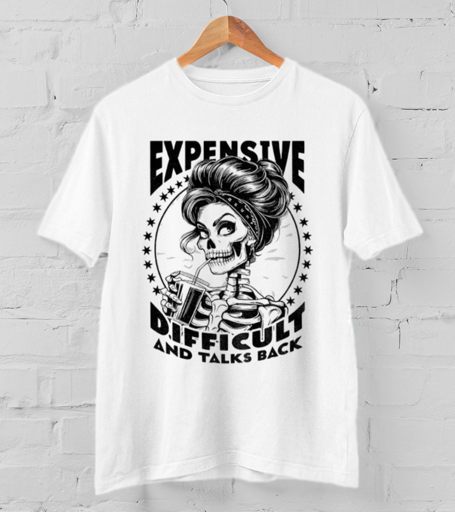 Vintage Girl Skeleton Expensive Difficult And Talks Back T-Shirt
