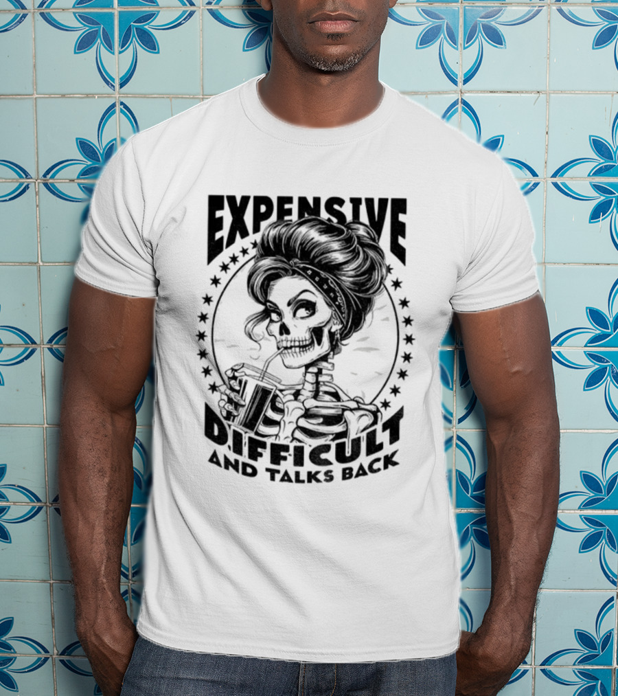 Vintage Girl Skeleton Expensive Difficult And Talks Back T-Shirt
