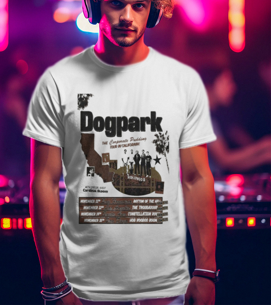 Dogpark The Corporate Pudding Tour California November 2025 Anaheim Mountain View San Francisco T-Shirt