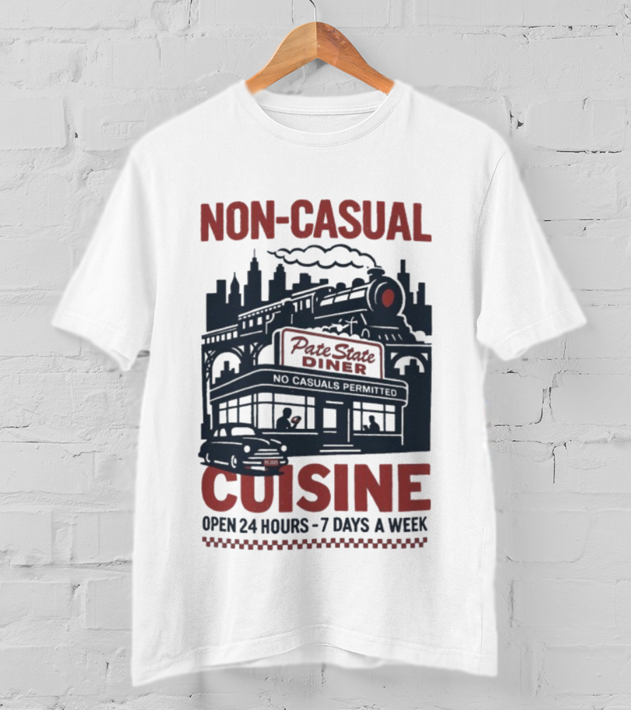 Pate State Diner Non-Casual Cuisine Open 24 Hours 7 Days A Week T-Shirt