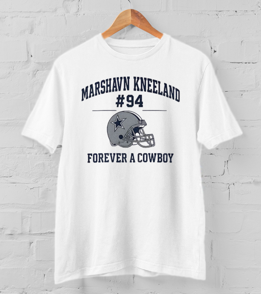 Marshawn Kneeland #94 Forever A Cowboy Dallas NFL Football T-Shirt