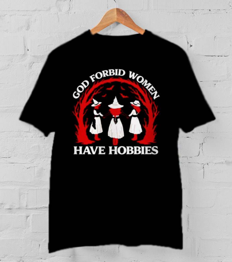 God Forbid Women Have Hobbies Witch Circle Design T-Shirt