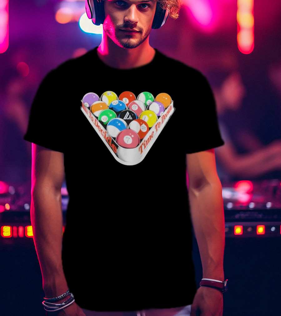 Time To Decide Djo Billiard Balls T-Shirt